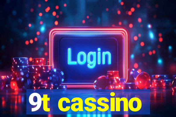 9t cassino